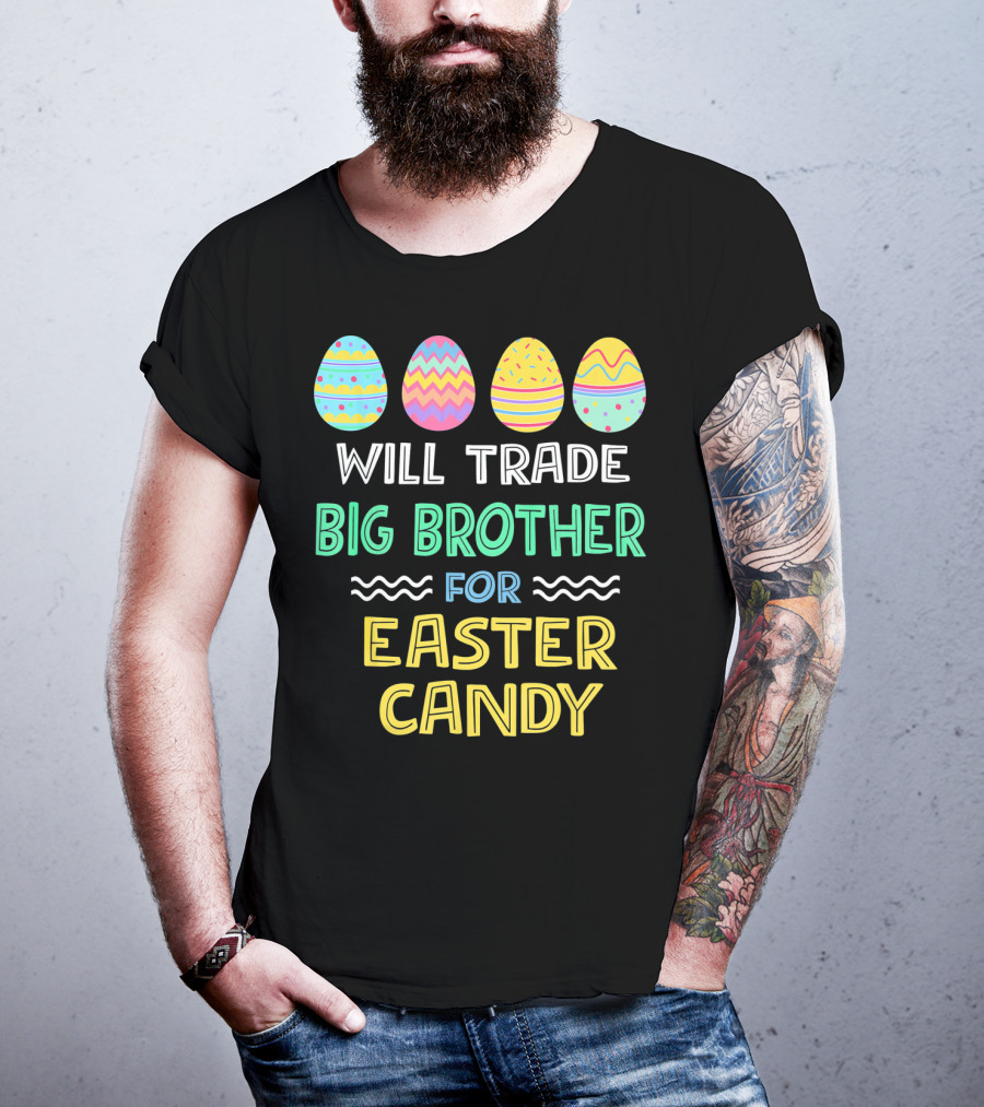 Will Trade Big Brother For Easter Candy T-Shirt