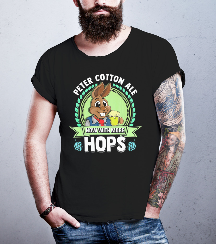 Peter Cotton Ale Now With More Hops Easter Bunny Beer Puns T-Shirt