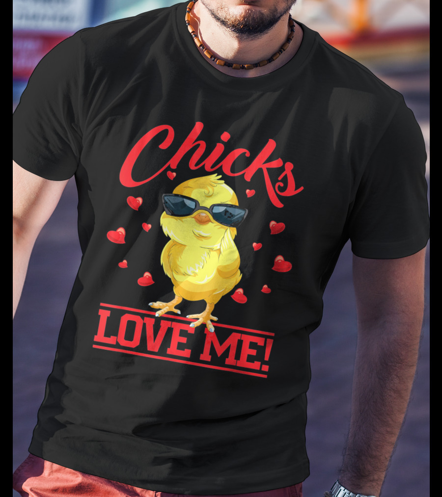 Chicks Love Me Funny Easter Chicks T-Shirt
