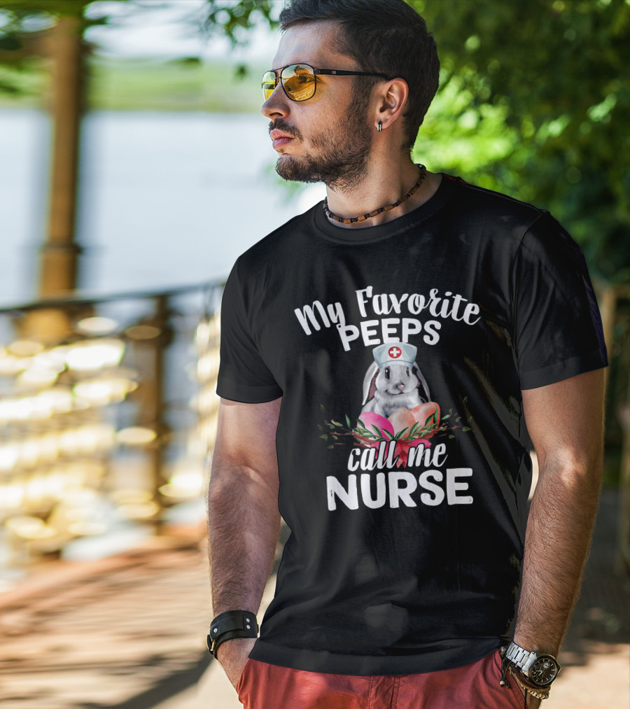 My Favorite Peeps Call Me Nurse Bunny With Easter Eggs T-Shirt