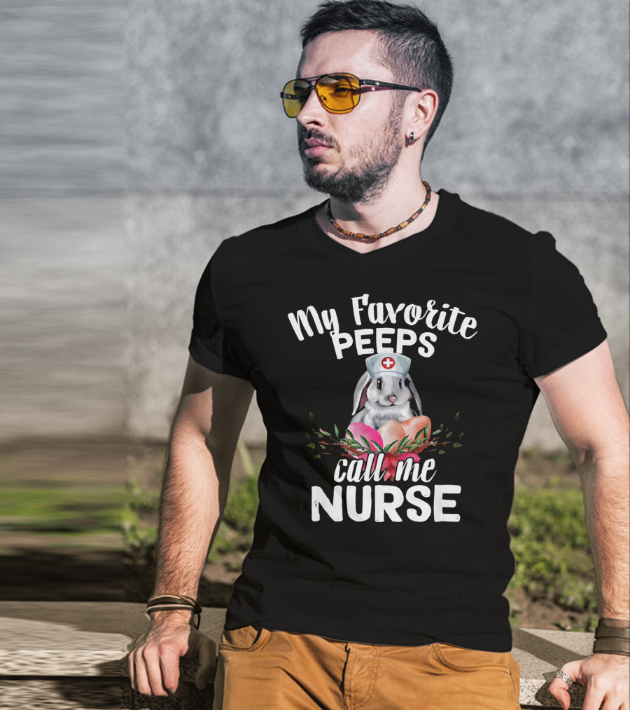 My Favorite Peeps Call Me Nurse Bunny With Easter Eggs T-Shirt