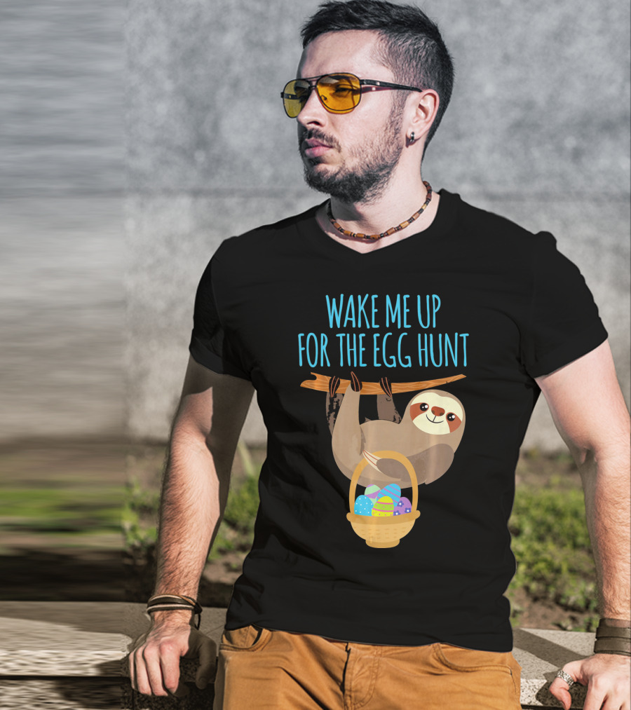 Wake Me Up For The Egg Hunt Sloth Easter Basket T-Shirt