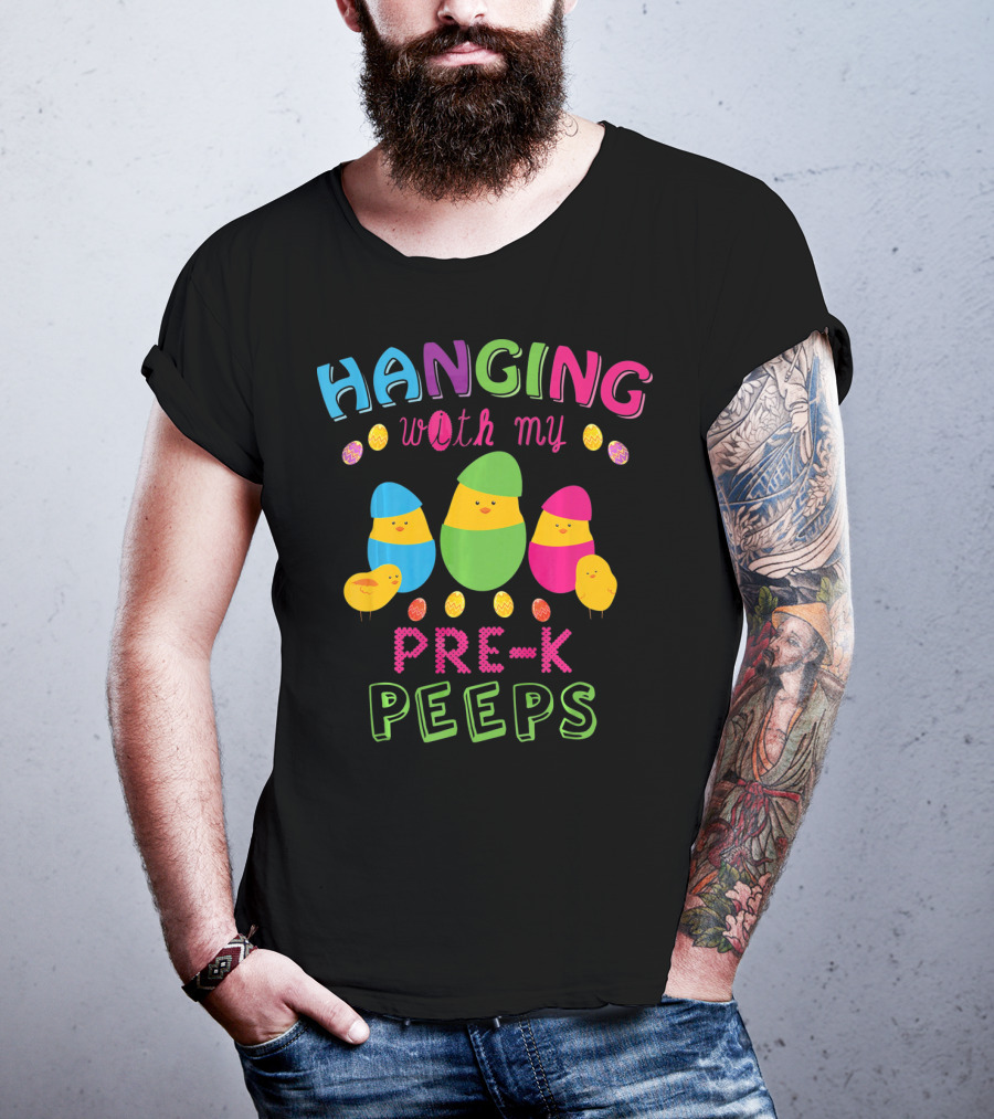Hanging With My Pre K Peeps Easter Colorful Egg Chicks T-Shirt