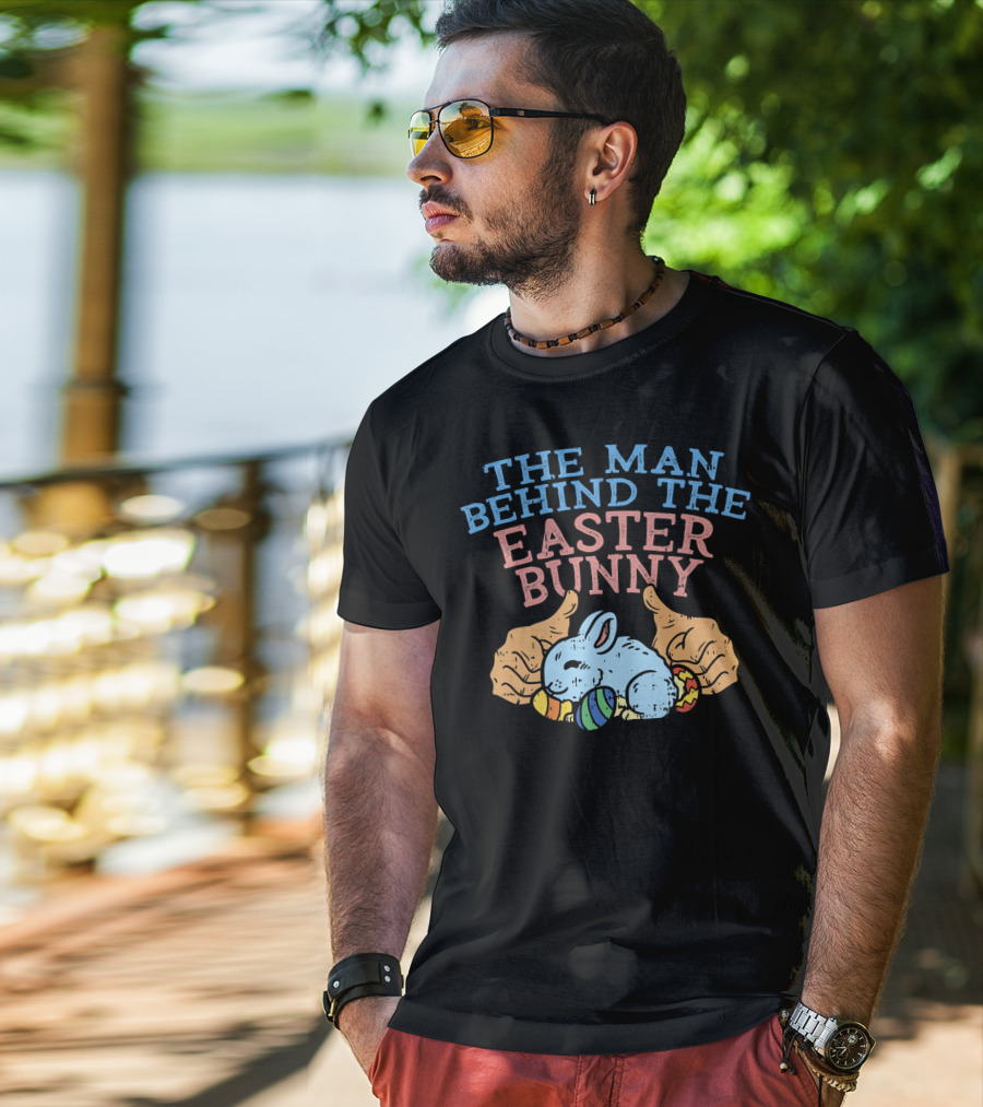The Man Behind The Easter Bunny Funny Pregnancy T-Shirt