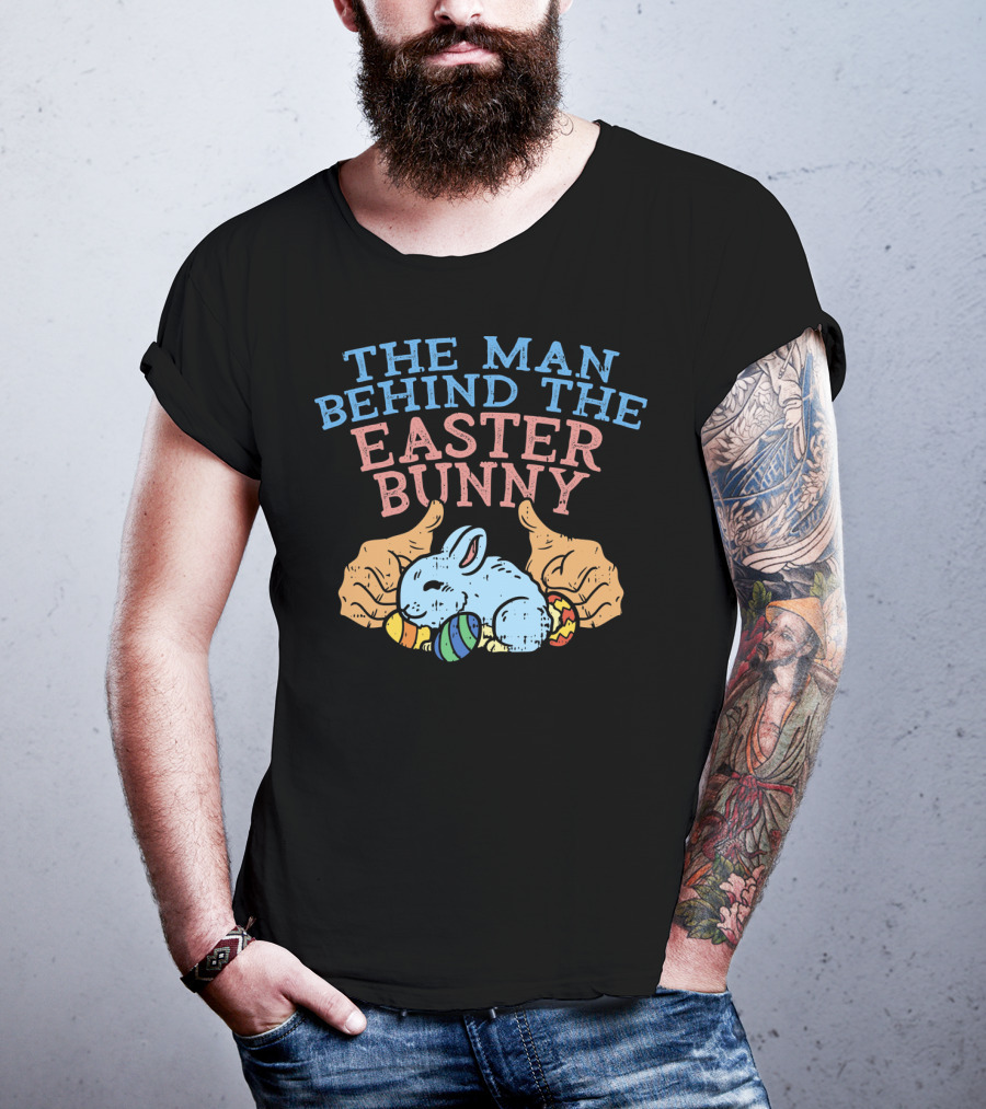 The Man Behind The Easter Bunny Funny Pregnancy T-Shirt