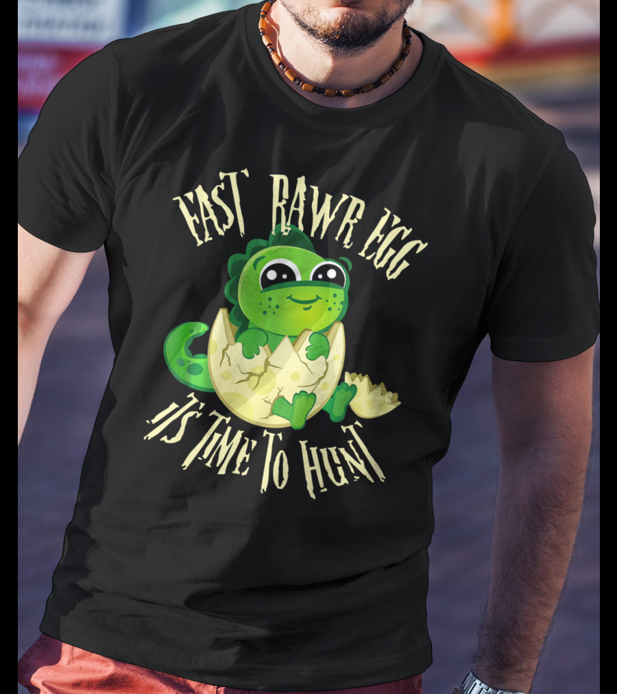 Easter RAWR Egg It's Time To Hunt Dinosaur Inside Egg T-Shirt