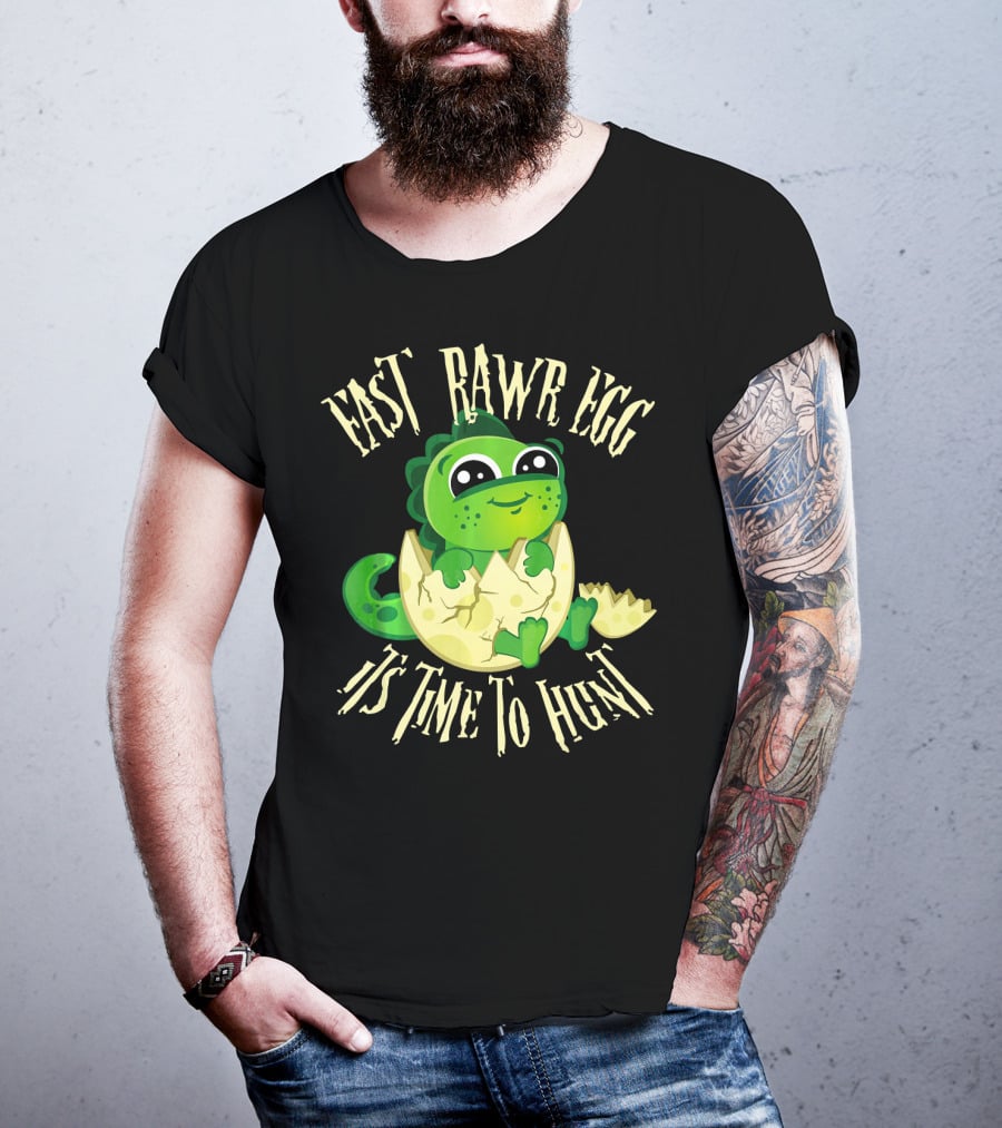 Easter RAWR Egg It's Time To Hunt Dinosaur Inside Egg T-Shirt