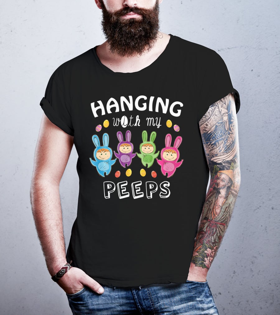 Hanging With My Peeps Easter Bunnies And Eggs T-Shirt