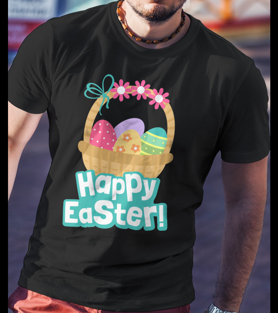 Happy Easter Basket Of Colorful Eggs And Flowers T-Shirt