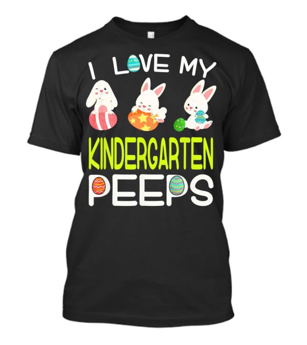 I Love My Kindergarten Peeps Easter Bunny Eggs T-Shirt
