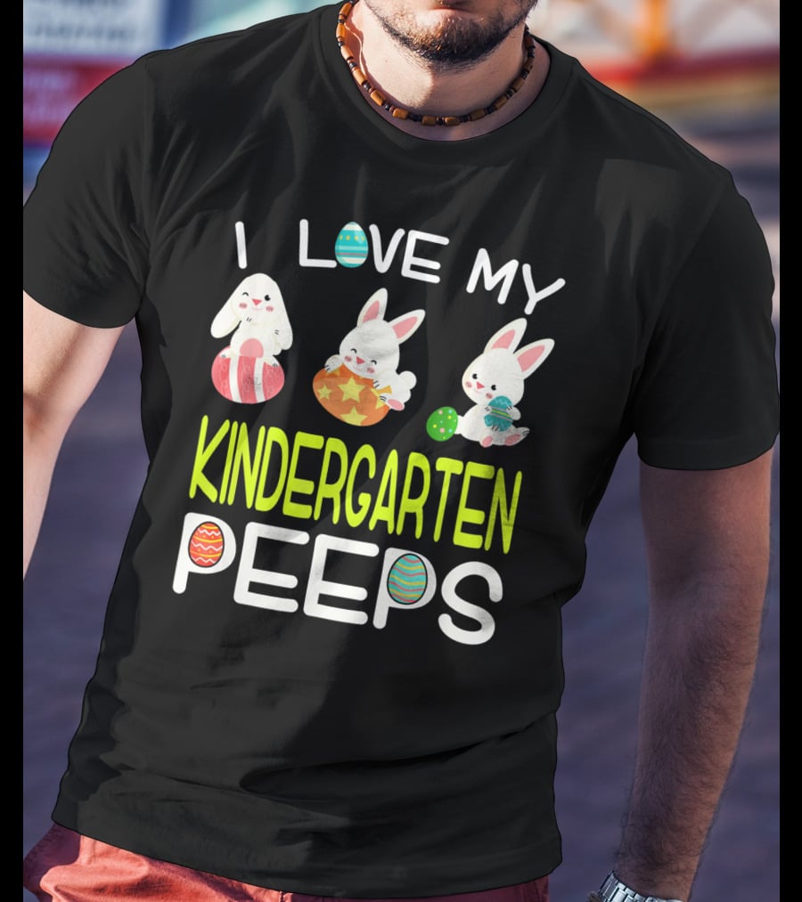 I Love My Kindergarten Peeps Easter Bunny Eggs T-Shirt