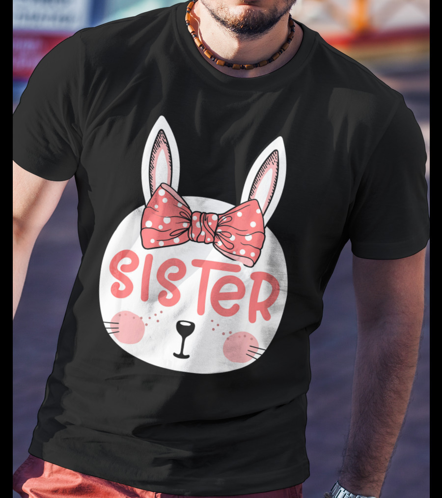 Sister Easter Bunny Pink Bow Easter Sunday T-Shirt