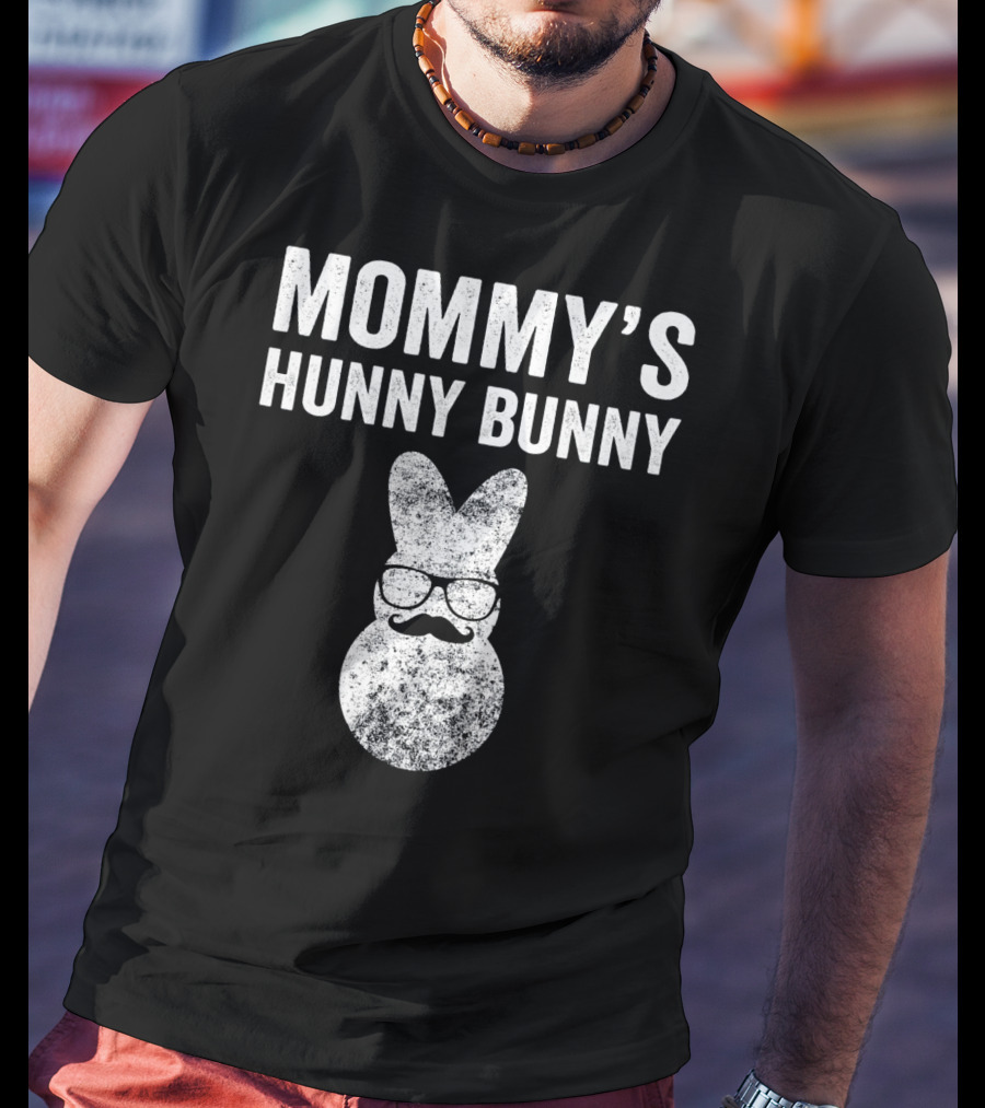 Mommy's Hunny Bunny Easter Bunny With Glasses And Mustache T-Shirt