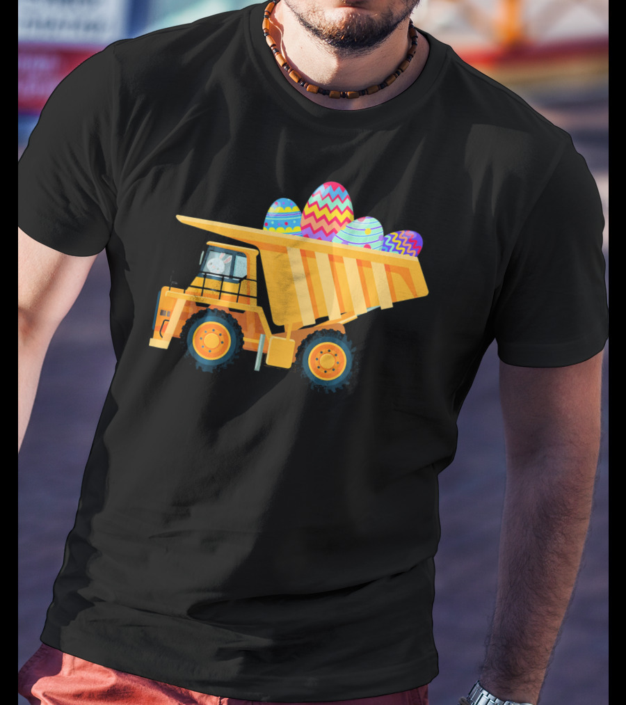 Easter Day Dump Truck With Colorful Eggs And Bunny Driver T-Shirt