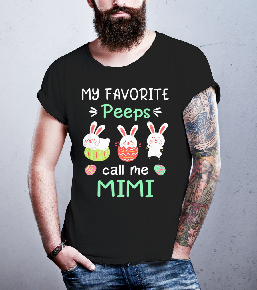 My Favorite Peeps Call Me Mimi With Easter Bunnies And Eggs T-Shirt