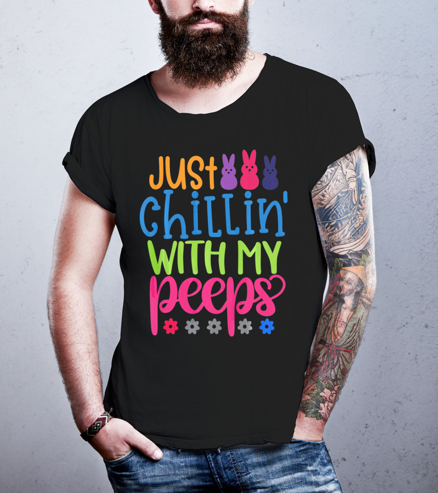 Just Chillin' With My Peeps Easter Bunny Flowers T-Shirt
