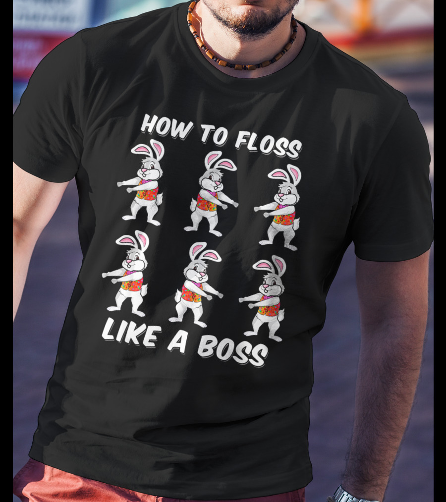 How To Floss Like A Boss Easter Bunny Dance T-Shirt