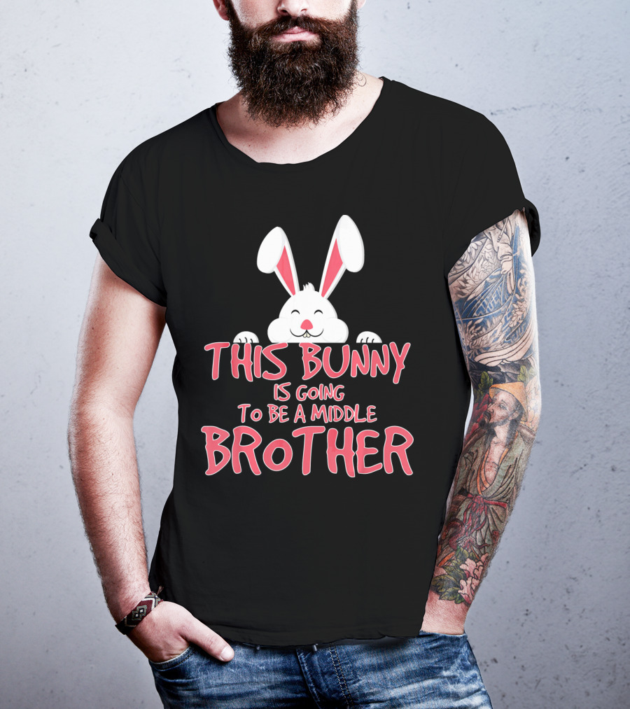 This Bunny Is Going To Be A Middle Brother Easter Pregnancy Announcement T-Shirt