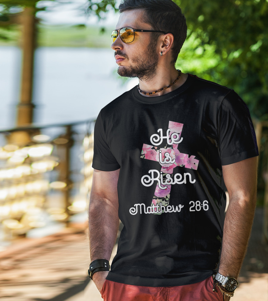 He Is Risen Matthew 28:6 Floral Cross Easter Christian T-Shirt
