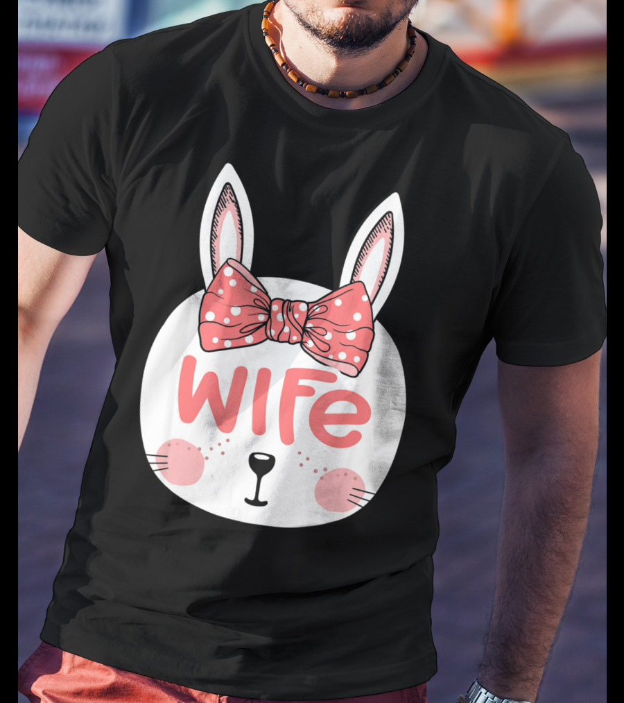 Easter Bunny Wife Pink Bow Ears Sunday T-Shirt