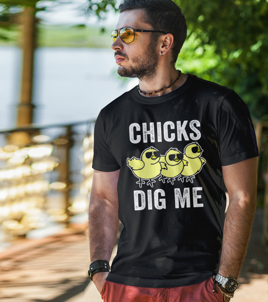 CHICKS DIG ME Funny Easter Vintage For Todd T-Shirt