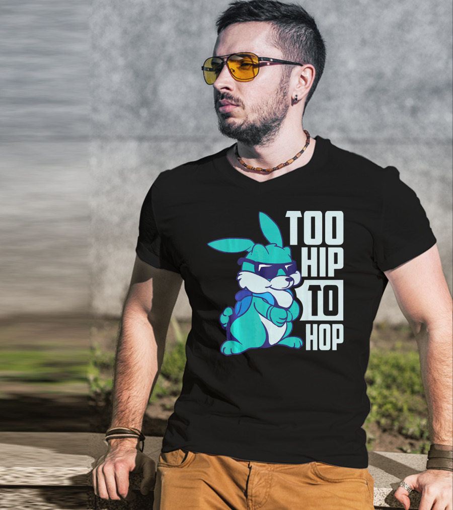 Too Hip To Hop Cool Easter Bunny With Sunglasses T-Shirt