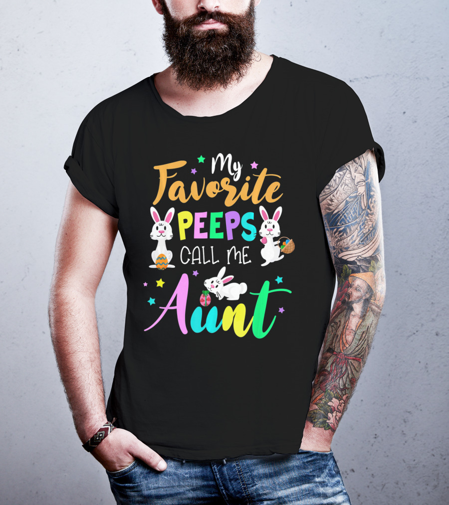 My Favorite Peeps Call Me Aunt With Easter Bunny And Eggs T-Shirt