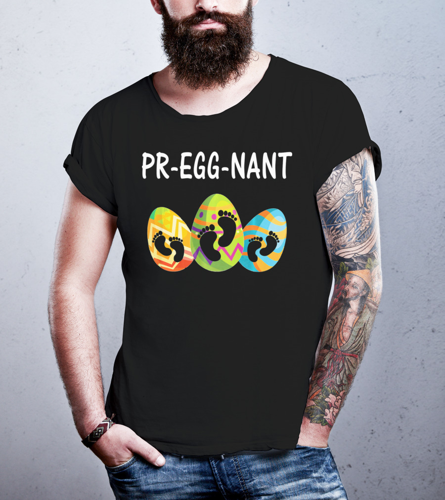 Pr-Egg-Nant Easter Pregnancy Eggs With Baby Footprints T-Shirt