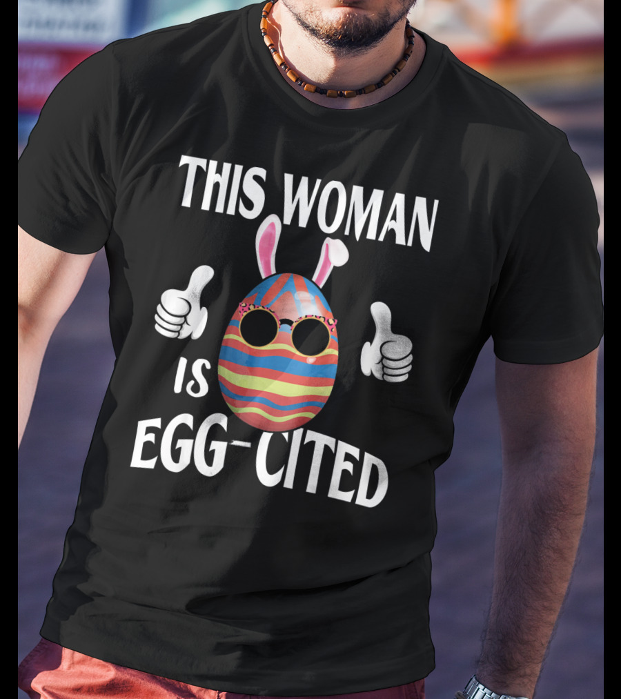 This Woman Is Egg-Cited Easter Pregnancy T-Shirt