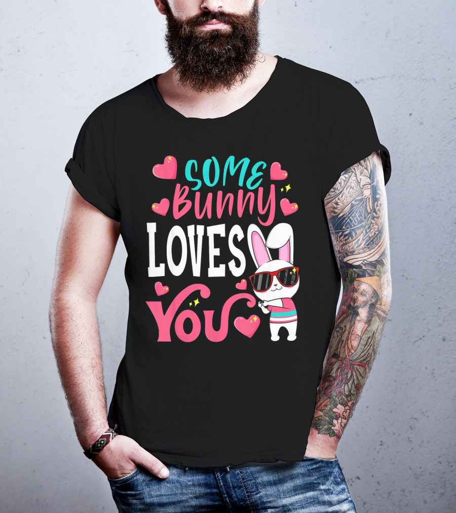 Some Bunny Loves You Funny Easter Bunny Sunglasses Hearts T-Shirt
