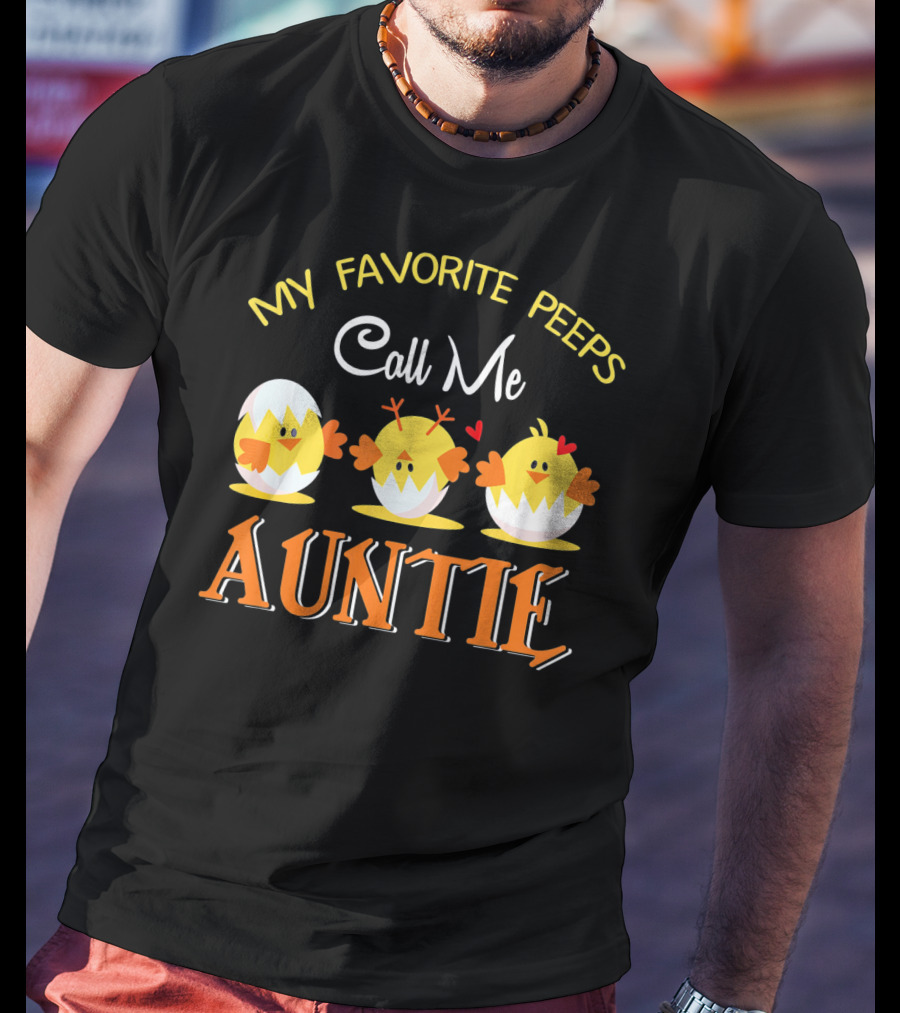 My Favorite Peeps Call Me Auntie Chicks With Hearts T-Shirt