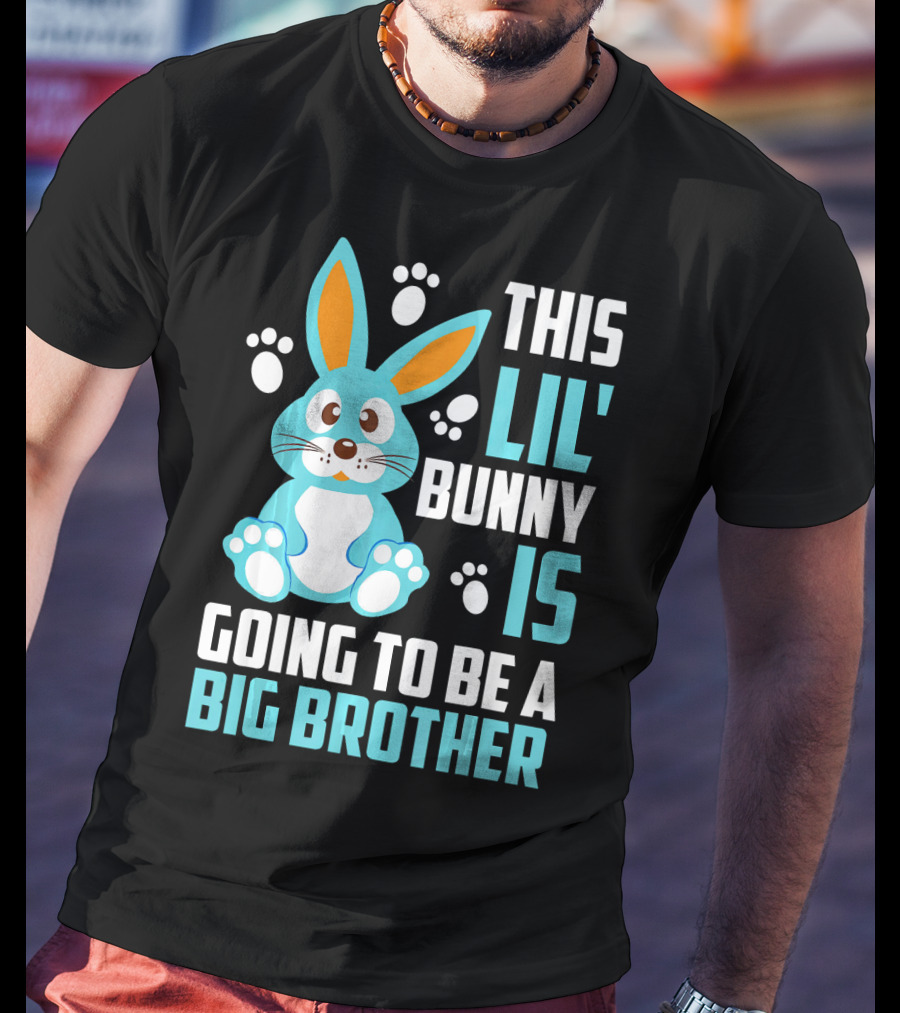This Lil' Bunny Is Going To Be A Big Brother T-Shirt