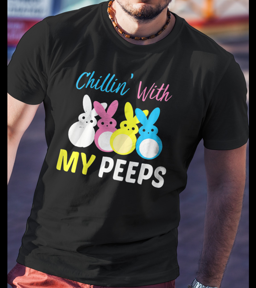 Chillin' With My Peeps EasterCute T-Shirt