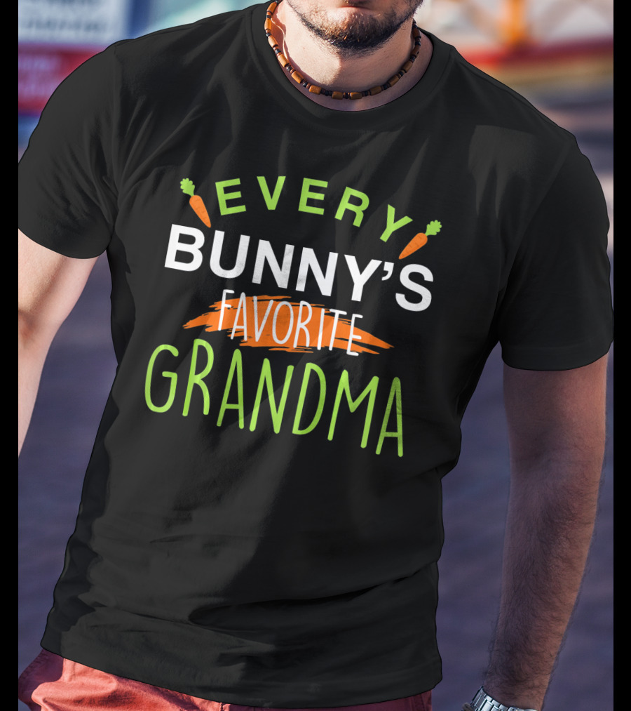 Every Bunny's Favorite Grandma T-Shirt