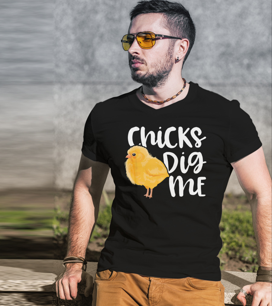 Chicks Dig Me Easter Kids Humor Funny Chicks T-Shirt