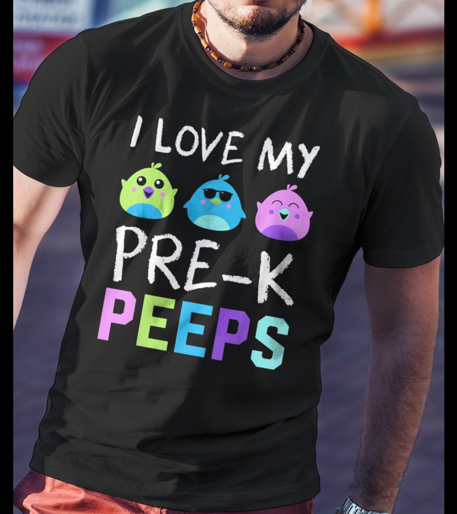 I Love My Pre K Peeps Colorful Easter Chicks Teacher T-Shirt