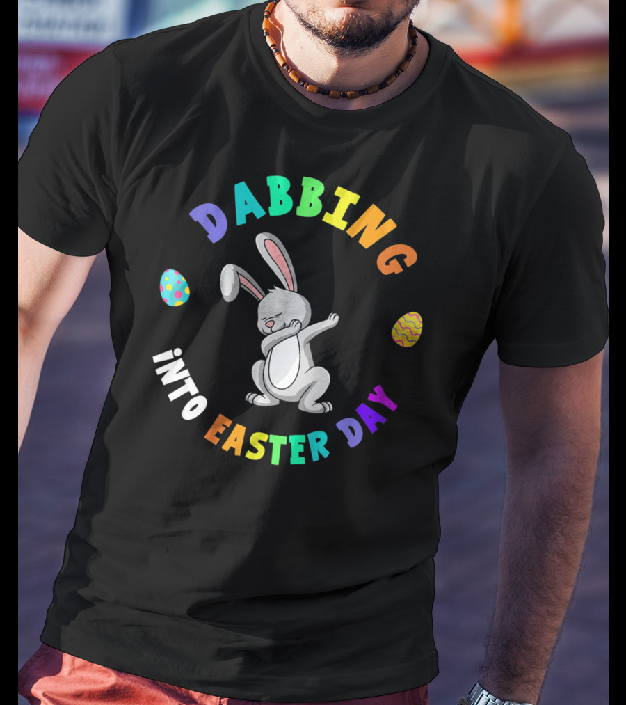 Dabbing Into Easter Day Happy Bunny With Colorful Eggs T-Shirt