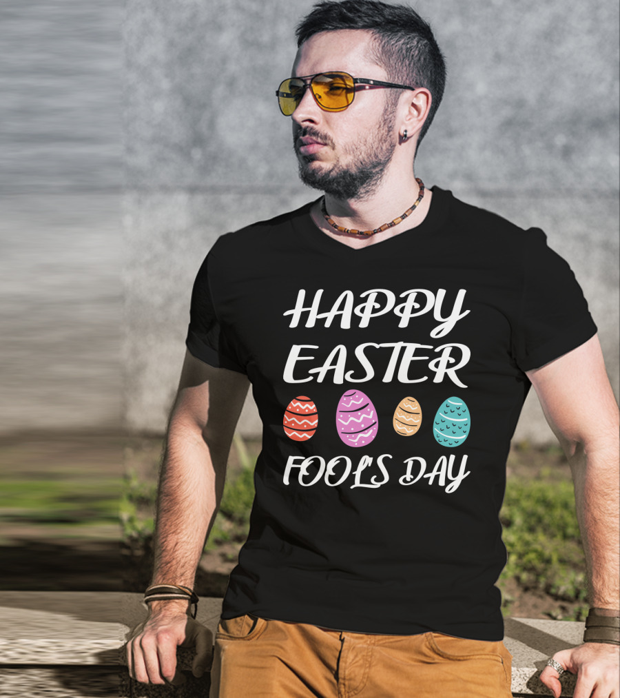 HAPPY EASTER FOOLS DAY Colorful Eggs T-Shirt