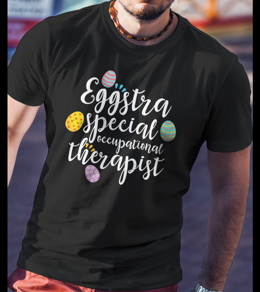 Eggstra Special Occupational Therapist Easter Egg T-Shirt