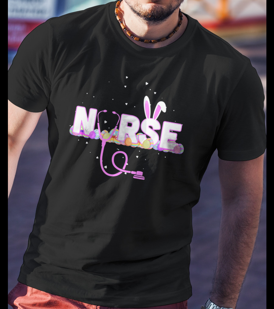 Nurse Easter Bunny Ears Colorful Eggs Stethoscope T-Shirt