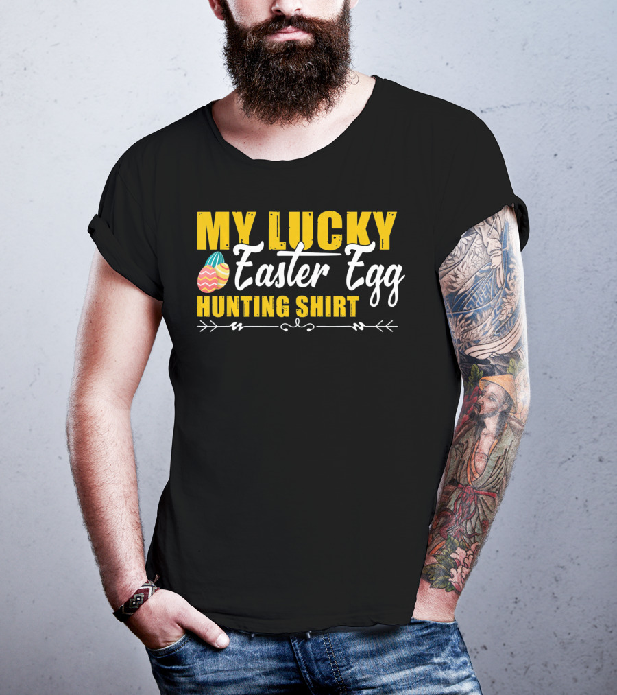 My Lucky Easter Egg Hunting T-Shirt