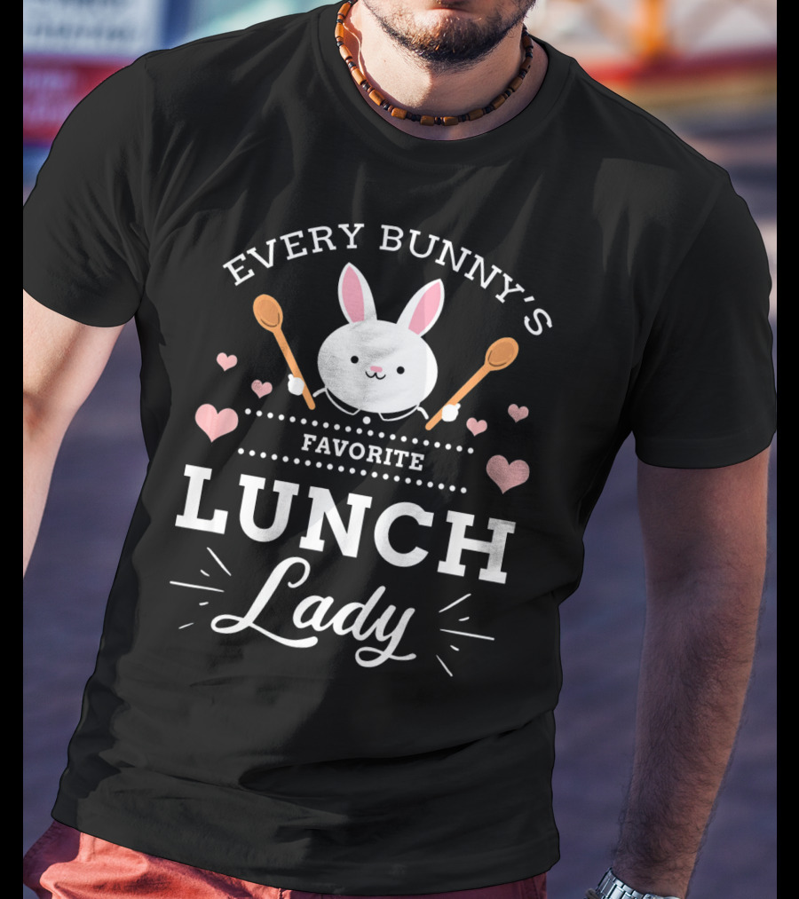 Every Bunny's Favorite Lunch Lady With Spoons And Hearts T-Shirt