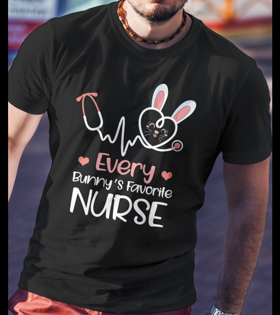 Every Bunny's Favorite Nurse With Heart And Stethoscope Details T-Shirt