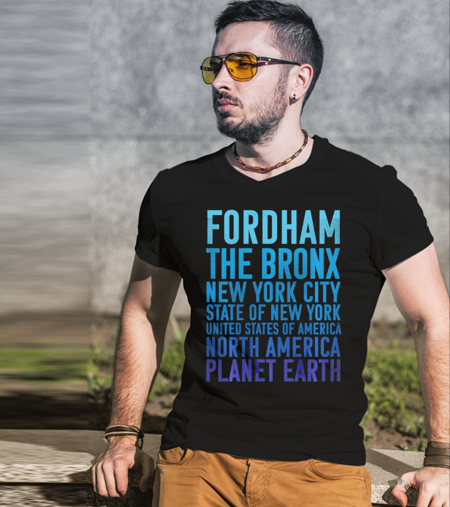 Fordham The Bronx New York City State Of New York United States Of America North America Planet Earth T-Shirt