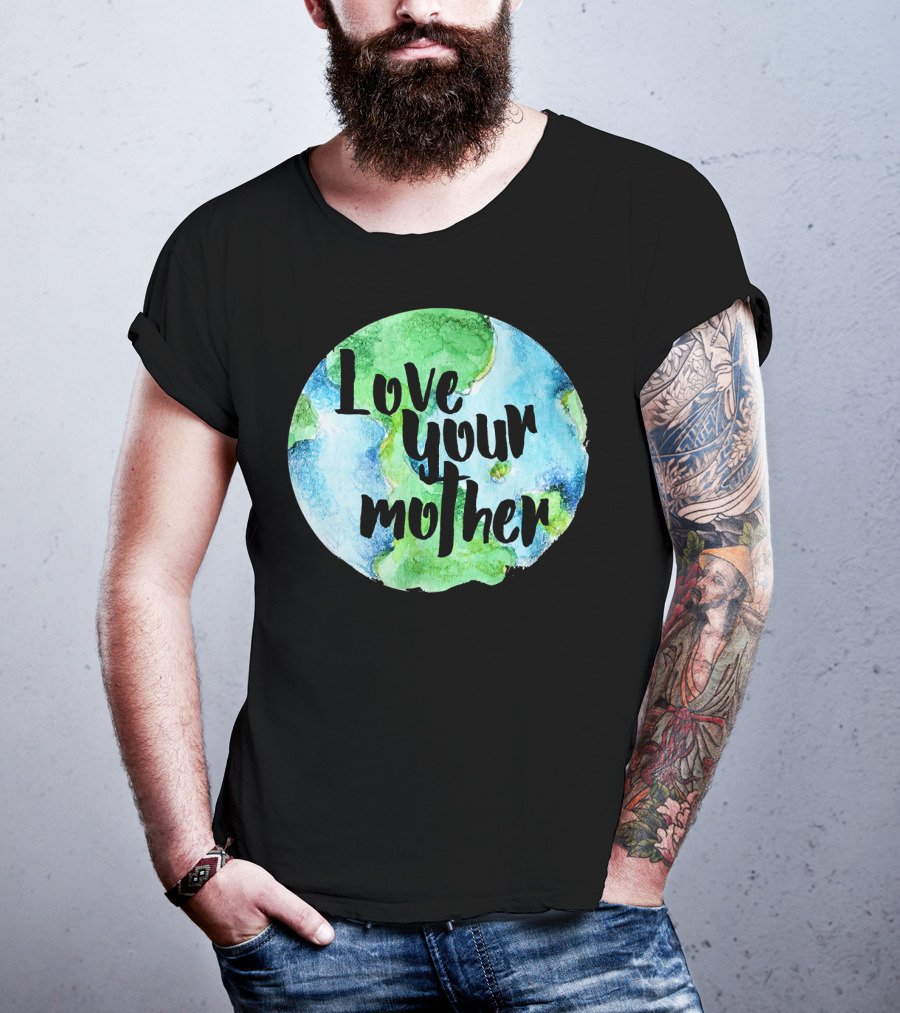Love Your Mother Earth Day Planet T-Shirt