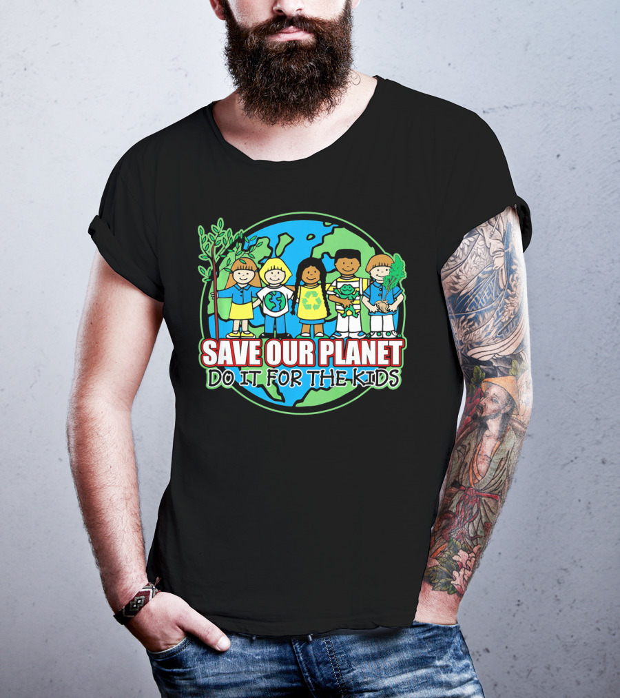 Save Our Planet Do It For The Kids Earth Day T-Shirt