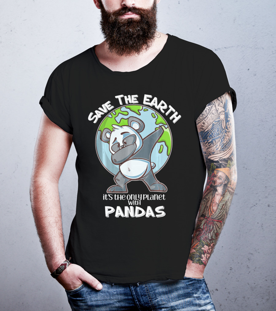 Save The Earth Dabbing Panda It's The Only Planet With Pandas T-Shirt