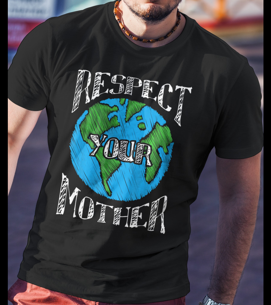 Earth Day Respect Your Mother Planet Earth Sketch T-Shirt