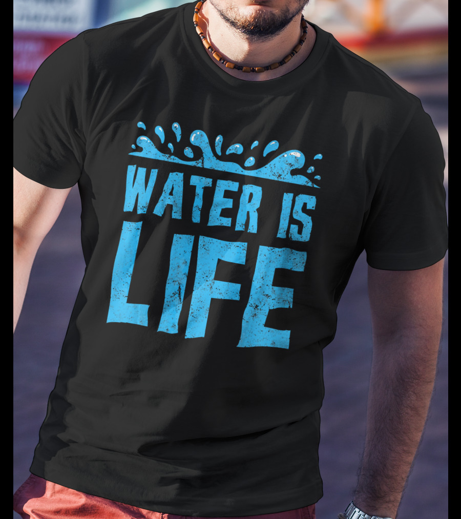 Water Is Life Earth Day Environmental Co Awareness T-Shirt