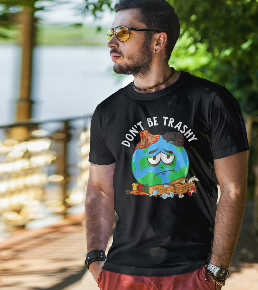 Don't Be Trashy Earth Illustration Recycling Awareness T-Shirt